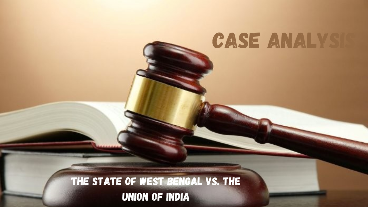 The State of West Bengal vs. the Union of India