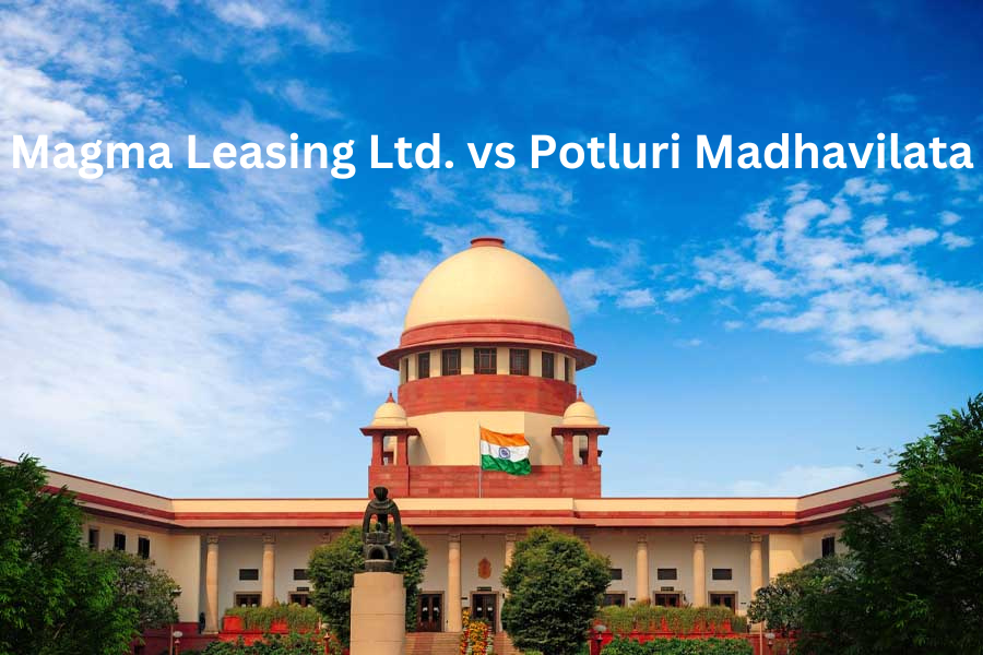 Magma Leasing Ltd. vs Potluri Madhavilata