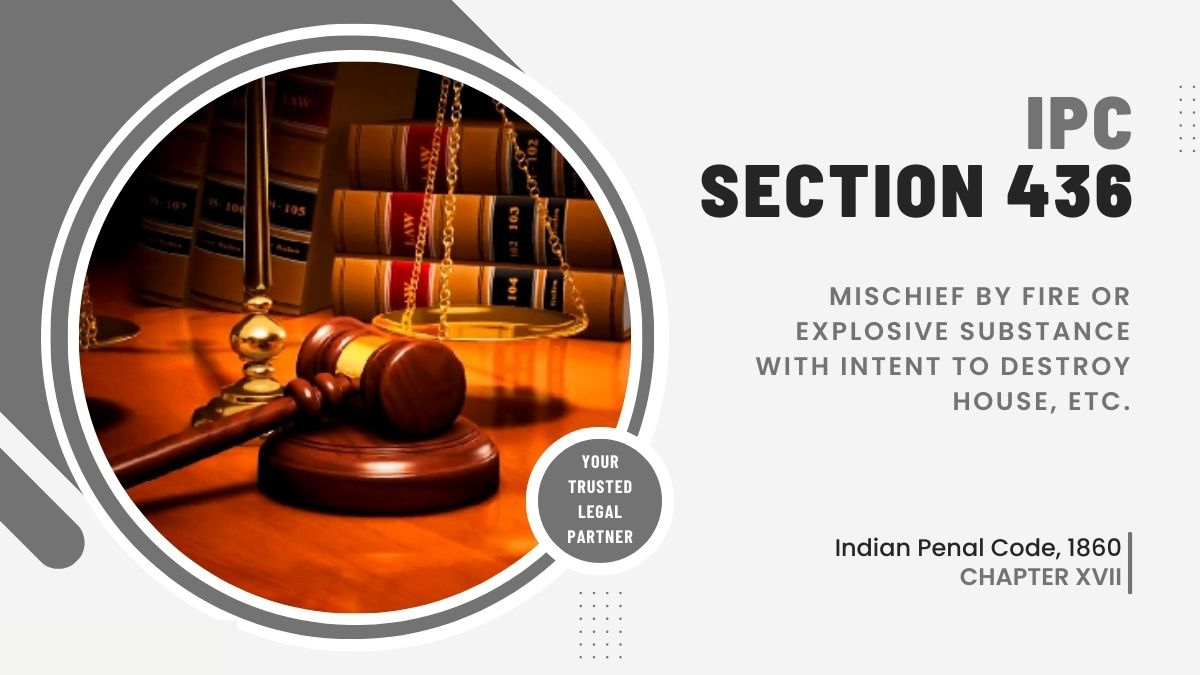 Section 436 of the Indian Penal Code 